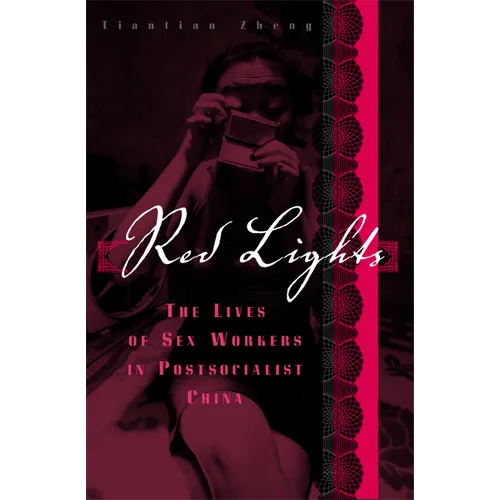 Red Lights: The Lives of Sex Workers in Postsocialist China