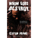 Whom Gods Destroy