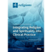 Integrating Religion and Spirituality into Clinical Practice: Conference Proceedings