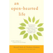 An Open-Hearted Life: Transformative Methods for Compassionate Living from a Clinical Psychologist Anda Buddhist Nun