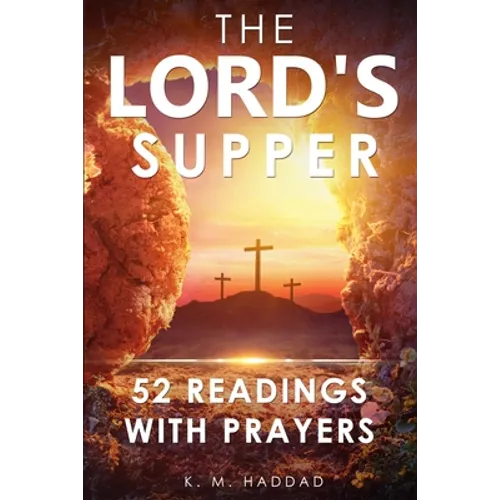 The Lord's Supper: 52 Readings with Prayers