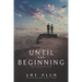 Until the Beginning