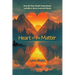 Heart of the Matter: How My Near-Death Experiences Led Me to Save Lives and Souls