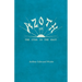 Azoth - Or, The Star in the East: Embracing the First Matter of the Magnum Opus, the Evolution of Aphrodite-Urania, the Supernatural Generation of the