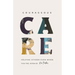 Courageous Care: Helping Others Even When You're Afraid