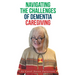 Navigating the Challenges of Dementia Caregiving
