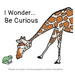 I Wonder... Be Curious