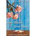 Some Flowers Grow Thorns: And Then They Shed Their Petals