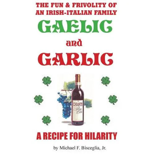 Gaelic & Garlic: . . . a Recipe for Hilarity