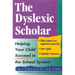 The Dyslexic Scholar: Helping Your Child Achieve Academic Success