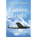 Camino al cielo: Memorias de un piloto patagónico