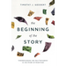 The Beginning of the Story: Understanding the Old Testament in the Story of Scripture