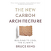 The New Carbon Architecture: Building to Cool the Climate