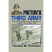 Patton's Third Army: A Chronology Of The Third Army Advance In World War Ii