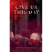Give Us This Day