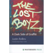 The Lost Boyz: A Dark Side of Graffiti