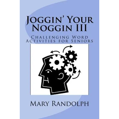 Joggin' Your Noggin: Challenging Word Activities for Seniors