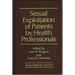 Sexual Exploitation of Patients by Health Professionals