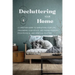 Decluttering Your Home: A Christian Guide to Simplifying Your Life, Organizing Your Space, and Finding Freedom from Physical and Spiritual Clutter