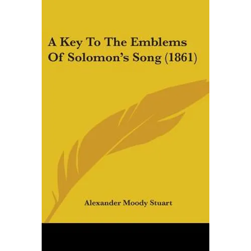 A Key To The Emblems Of Solomon's Song (1861)