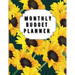 Monthly Budget Planner: Sunflower Monthly Expense Log, Debt Tracker, Financial Goal Planner, Savings Trackers, Assets Log, Year in Review Logs