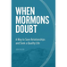 When Mormons Doubt: A Way to Save Relationships and Seek a Quality Life