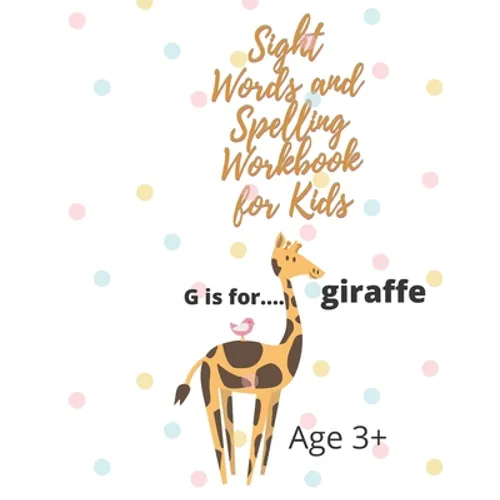 Sight Words and Spelling Workbook for Kids: Learn, track and practice over 100 common high-frequency words for children learning to write and read. Ag