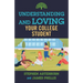 Understanding and Loving Your College Student
