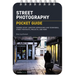Street Photography: Pocket Guide: Camera Setup, Shooting Approaches and Techniques, Street Portraits, Projects, and More