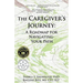 The Caregiver's Journey: A Roadmap for Navigating Your Path