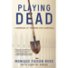 Playing Dead: A Memoir of Terror and Survival