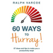60 Ways to Hurray!: 67 Ideas and Tips to Make you a Productivity Ninja!