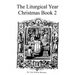 The Liturgical Year: Christmas Book 2