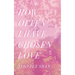 How Often I Have Chosen Love