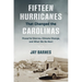 Fifteen Hurricanes That Changed the Carolinas: Powerful Storms, Climate Change, and What We Do Next