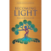 Becoming Light: Rituals and Affirmations for Life