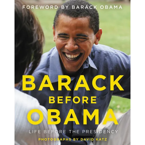 Barack Before Obama: Life Before the Presidency