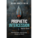 Prophetic Intercession Prayer Guide: Hearing God's Voice To Pray Heaven On Earth