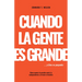 Cuando La Gente Es Grande Y Dios Es Pequeño: Cómo Superar La Presión Social, La Codependencia Y El Temor Al Hombre