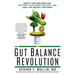 The Gut Balance Revolution: Boost Your Metabolism, Restore Your Inner Ecology, and Lose the Weight for Good!