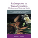Redemption To Transformation The Journey of Lent and Easter: Cycle B Sermons Based on the Second Lesson for Lent and Easter