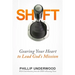 Shift: Gearing Your Heart to Lead God's Mission: Finding Your Way to Mission In Your City & Church