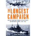 The Longest Campaign: Britain's Maritime Struggle in the Atlantic and Northwest Europe, 1939-1945