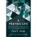 A Praying Life: Connecting with God in a Distracting World