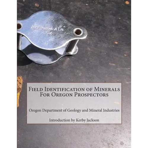 Field Identification of Minerals For Oregon Prospectors