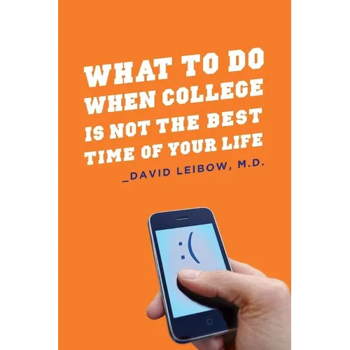 What to Do When College Is Not the Best Time of Your Life