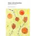 Slow Librarianship: Reflections and Practices