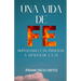 Una Vida de Fe: Superando las pruebas a través de la Fe