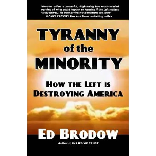 Tyranny of the Minority: How the Left is Destroying America