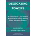 Delegating Powers: A Transaction Cost Politics Approach to Policy Making Under Separate Powers